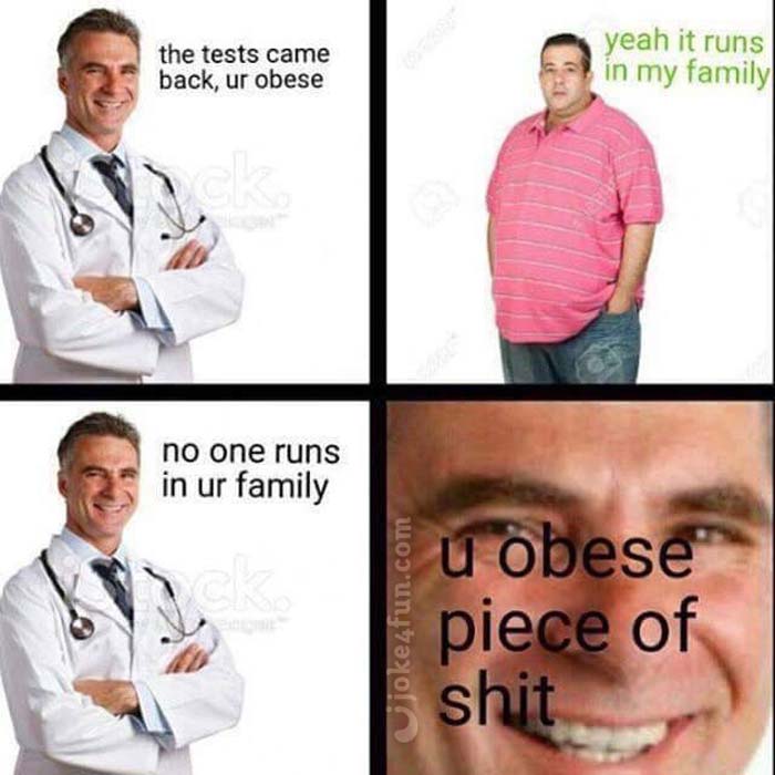 Joke4Fun Memes: Obesity runs in my family